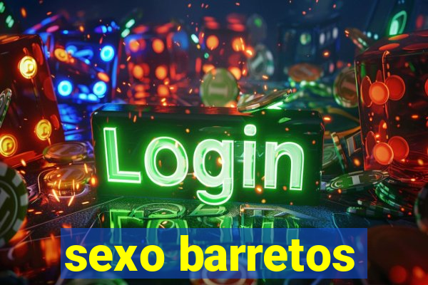 sexo barretos